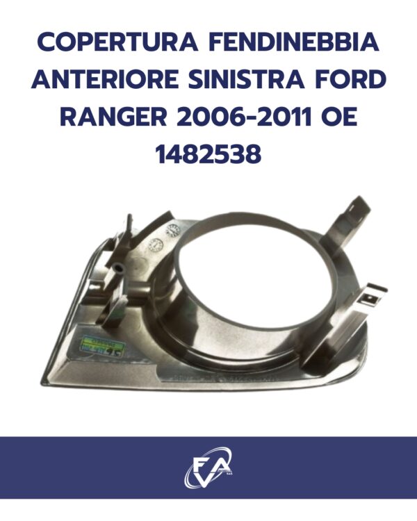 Copertura fendinebbia anteriore sinistra Ford Ranger 2006-2011 OE 1482538